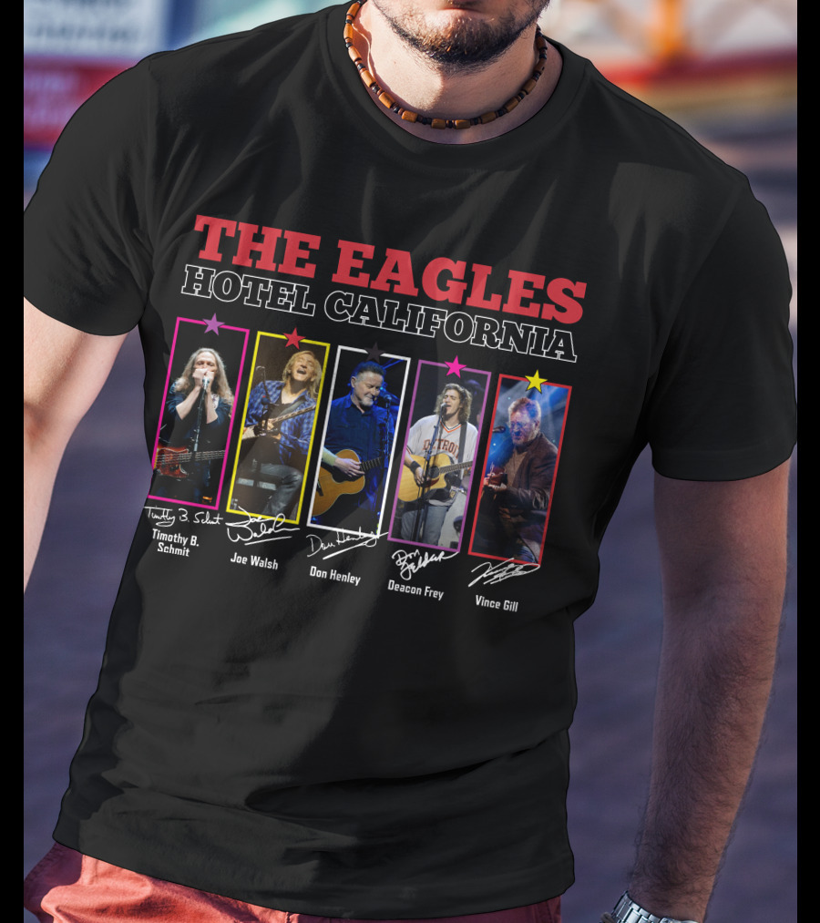The Eagles Hotel California Timothy B. Schmit Joe Walsh Don Henley Deacon Frey Vince Gill T-Shirt