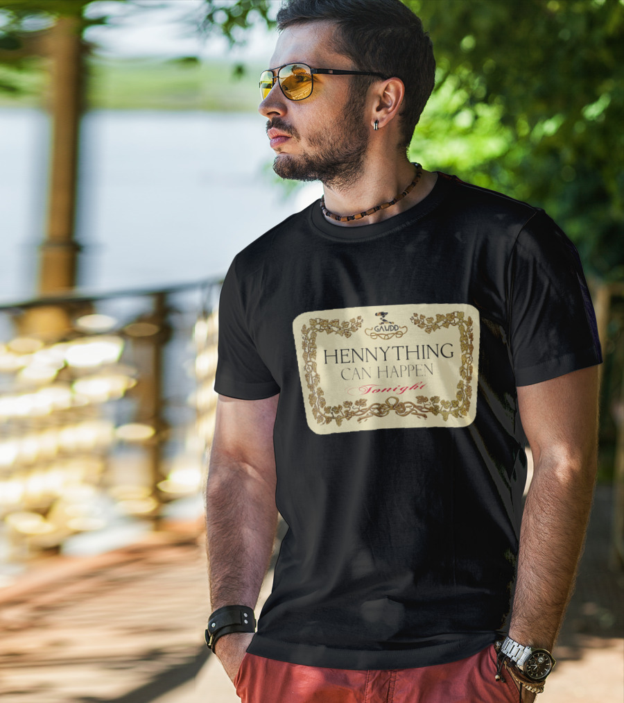 Galvdd Hennything Can Happen Tonight T-Shirt