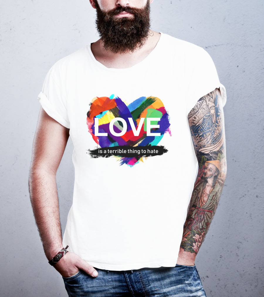LOVE Is A Terrible Thing To Hate Abstract Heart Brush Strokes T-Shirt
