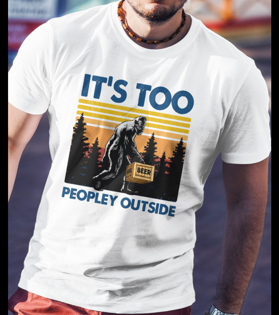 Bigfoot Beer Carrier It's Too Peopley Outside Retro Forest Scene T-Shirt