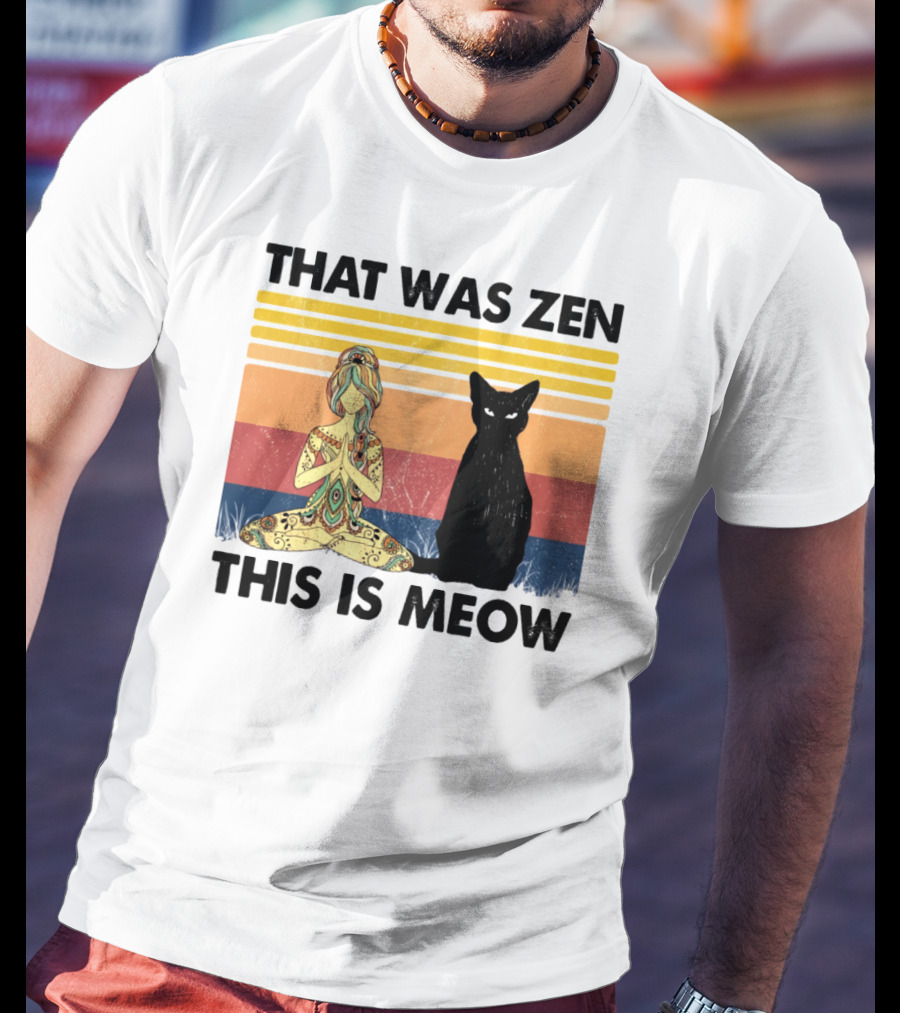 That Was Zen This Is Meow Yoga Cat Retro Vibes T-Shirt