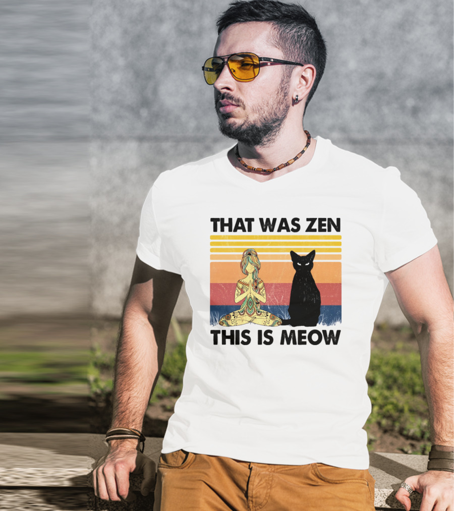That Was Zen This Is Meow Yoga Cat Retro Vibes T-Shirt