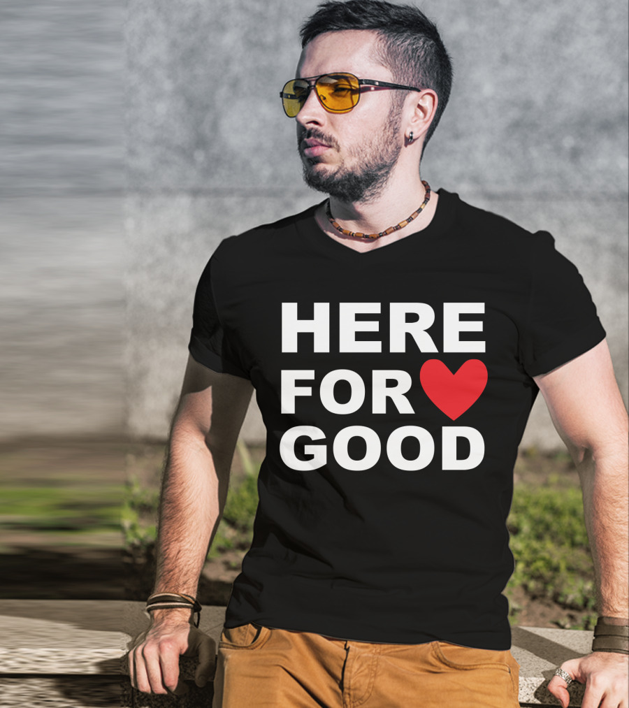 Big Joe Here For Good Heart Symbol Promoting Small Business Here For Good T-Shirt
