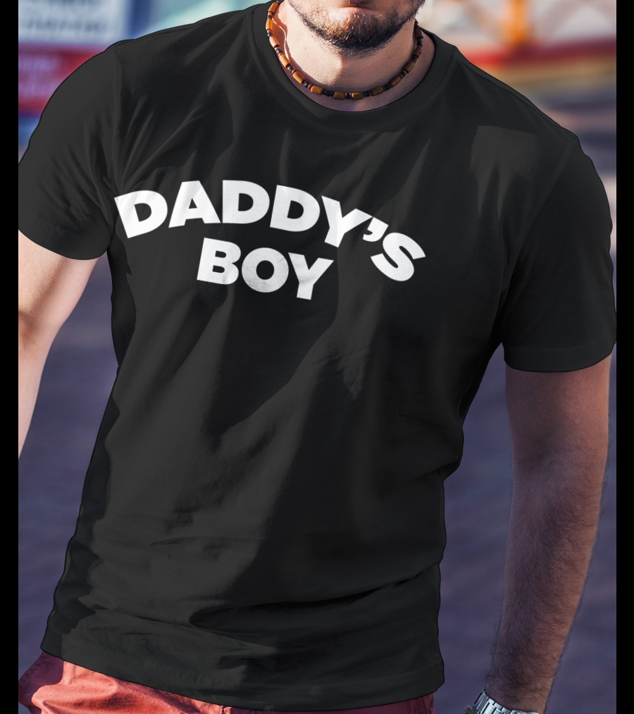 Daddy's Boy Funny Humor T-Shirt