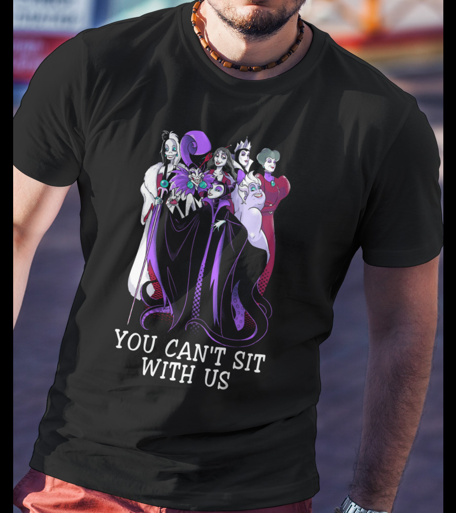 Disney Villains You Can't Sit With Us T-Shirt