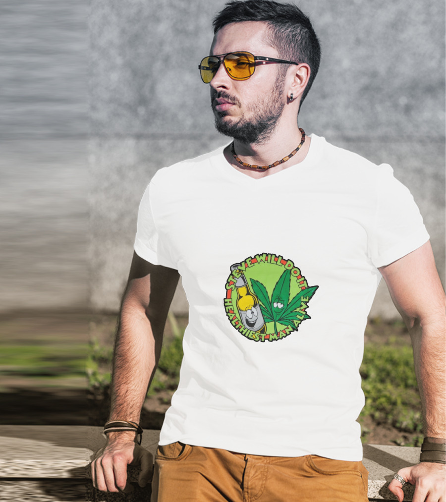 Steve Will Do It Healthiest Man Alive T-Shirt