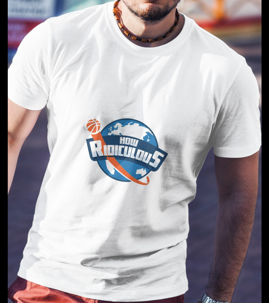 How Ridiculous Basketball World T-Shirt