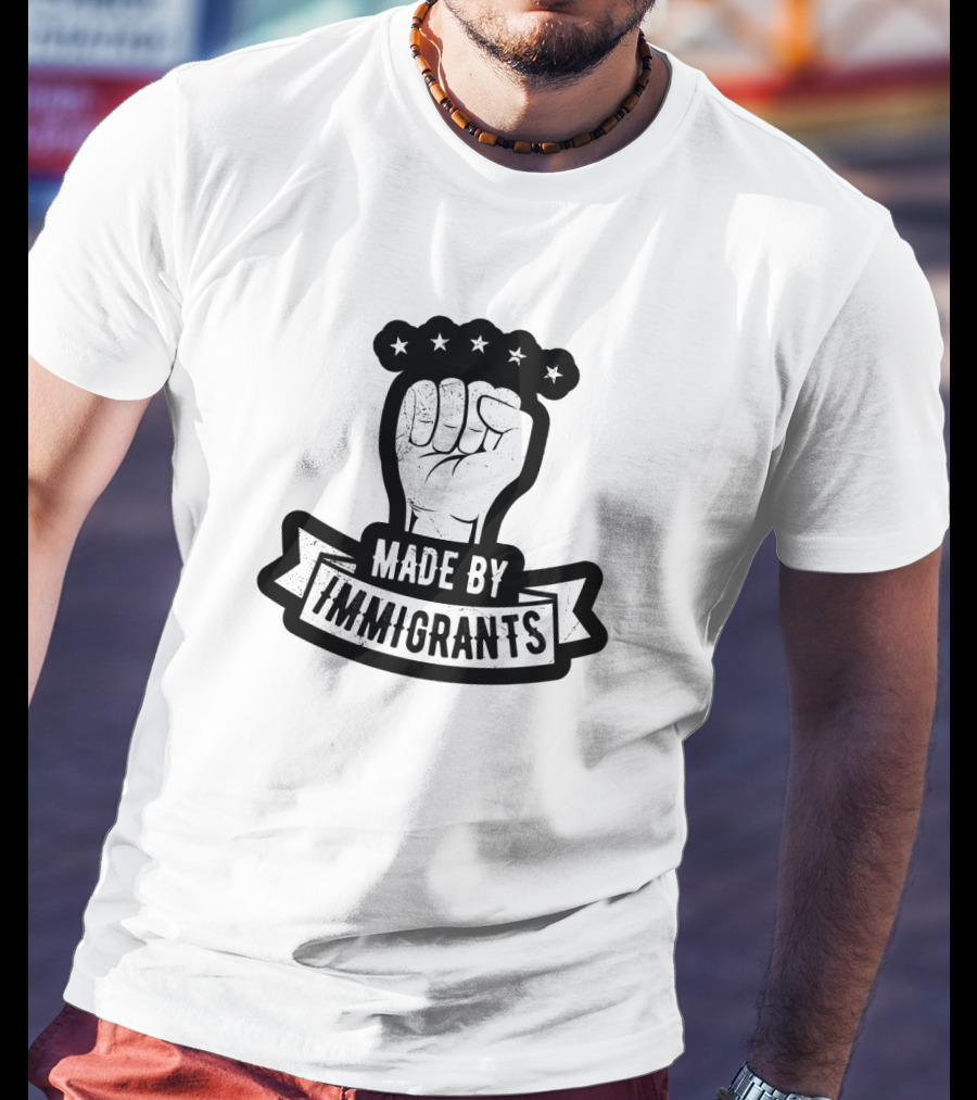 Made By Immigrants Fist With Stars T-Shirt