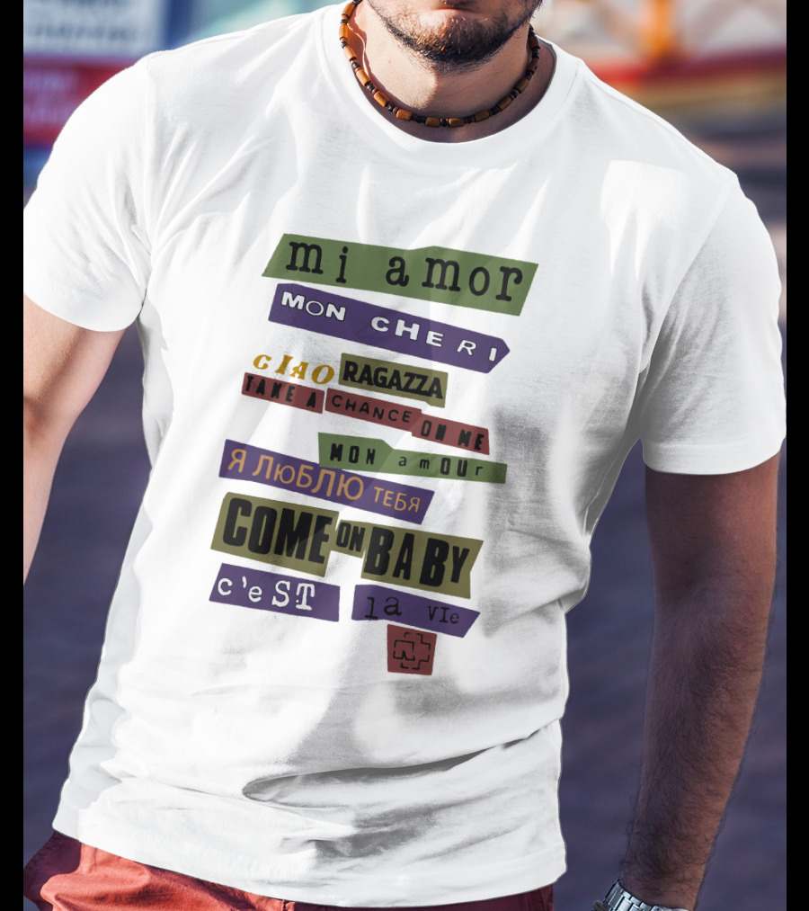 Mi Amor Mon Cheri Ciao Ragazza Take A Chance On Me Я Люблю Тебя Come On Baby C'est La Vie Mon Amour T-Shirt