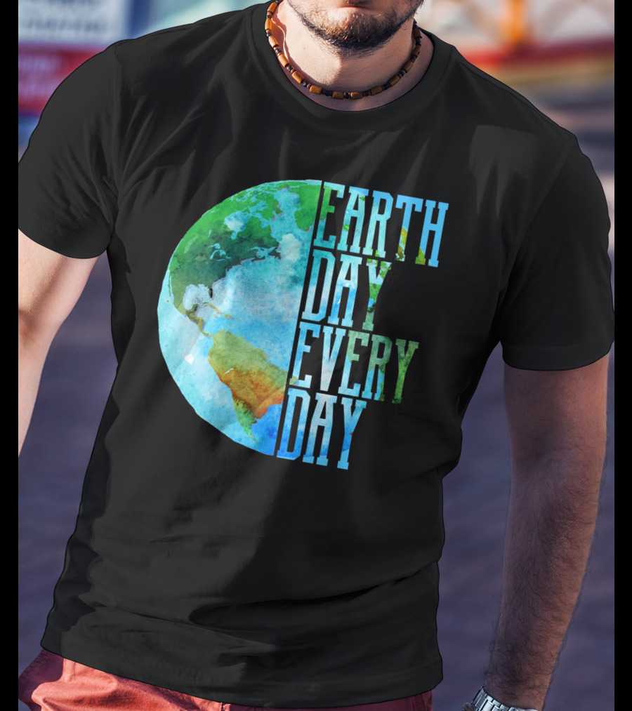 Earth Day Every Day Planet Nature Globe Earth T-Shirt