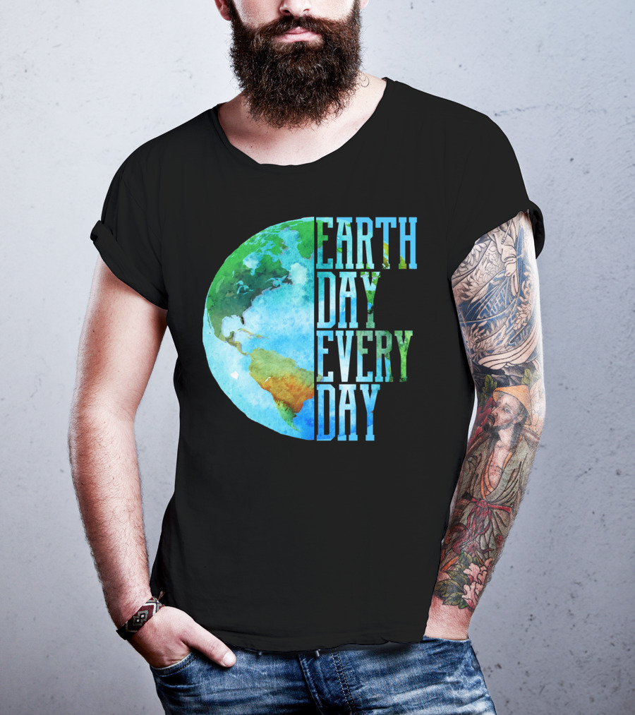 Earth Day Every Day Planet Nature Globe Earth T-Shirt