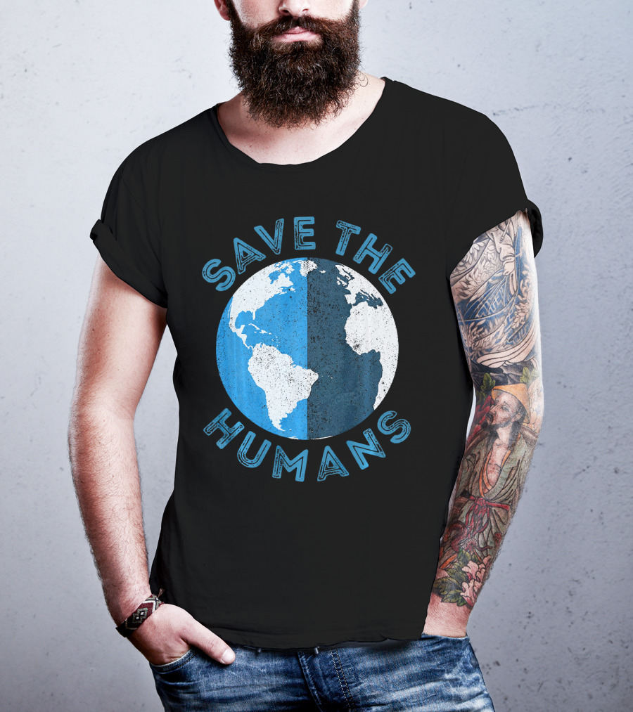 Save The Humans Earth Day Globe T-Shirt