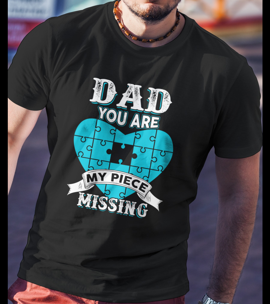 Dad You Are My Missing Puzzle Piece Heart T-Shirt
