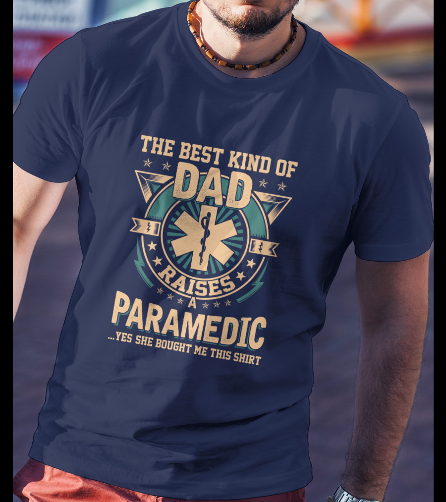 The Best Kind Of Dad Raises A Paramedic T-Shirt