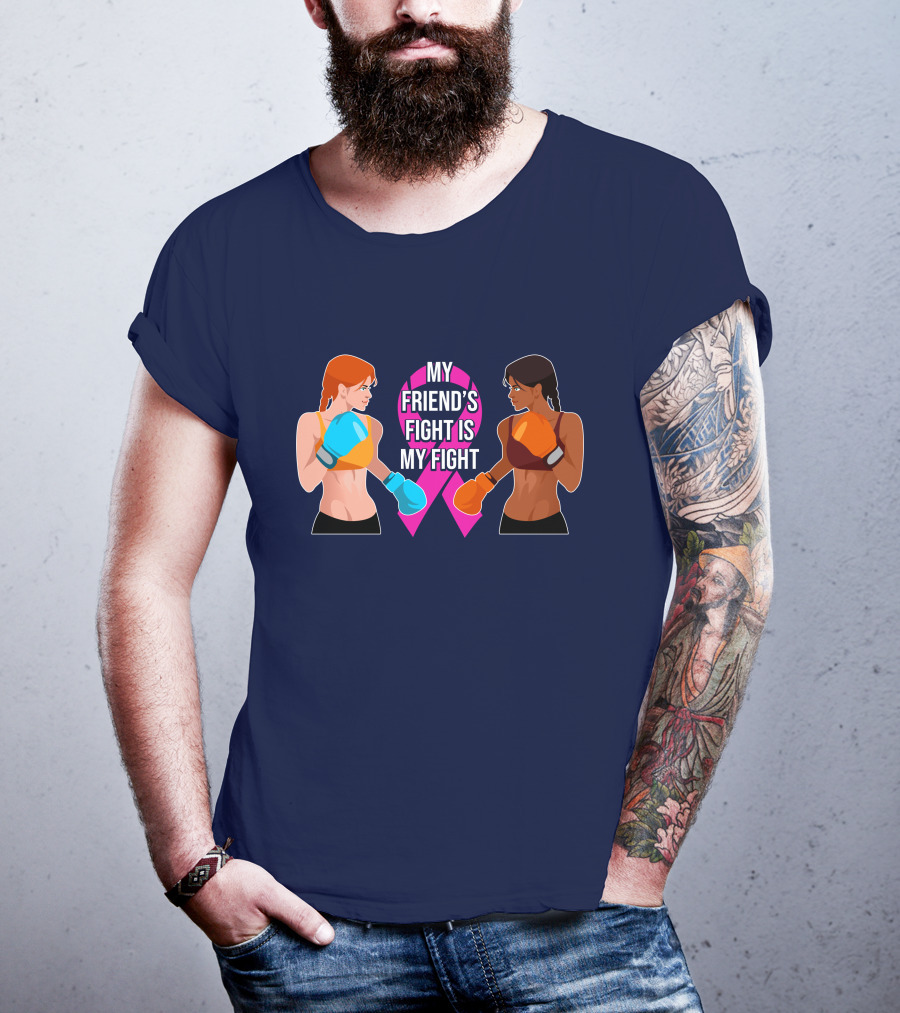 My Friend's Fight Is My Fight Fight Cancer Together T-Shirt