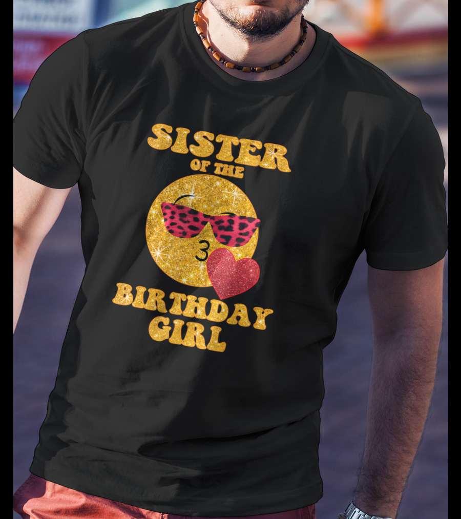 Sister Of The Birthday Girl 3 With Heart And Sunglasses T-Shirt