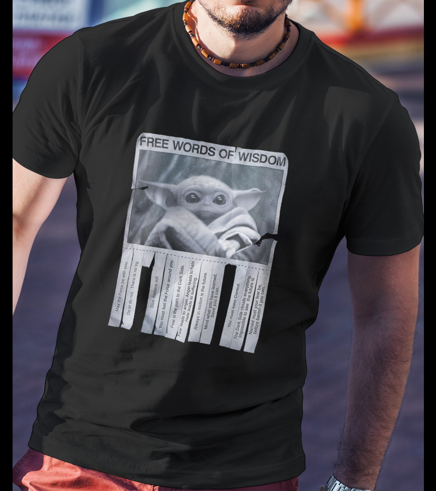 Free Words Of Wisdom Baby Yoda Feel The Force Use The Force Do OR Not Try Ansin.enm.us T-Shirt