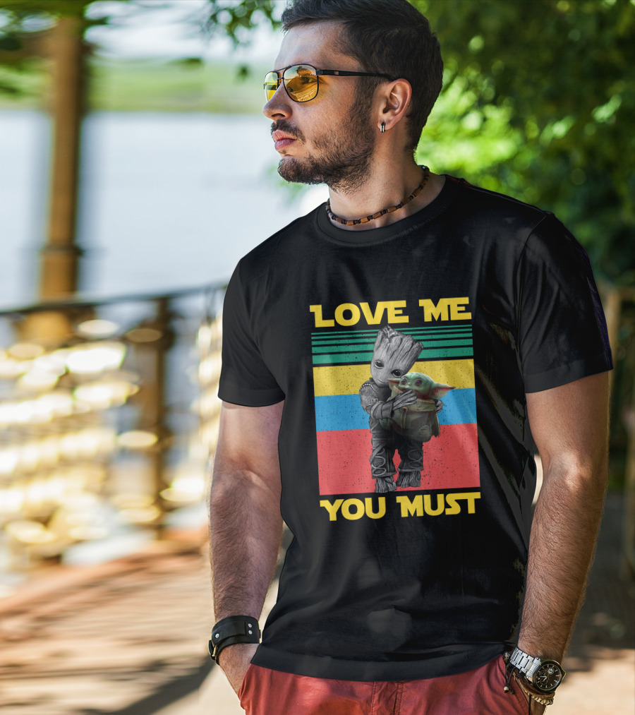 Love Me You Must Groot Hug Baby Yoda T-Shirt