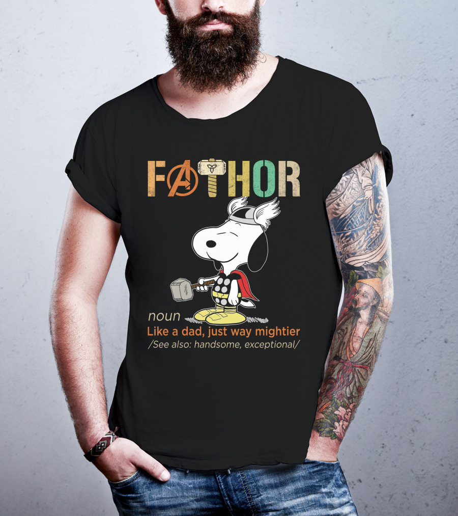 Fåthor Like A Dad Just Way Mightier Snoopy Thor Noun Handsome Exceptional T-Shirt