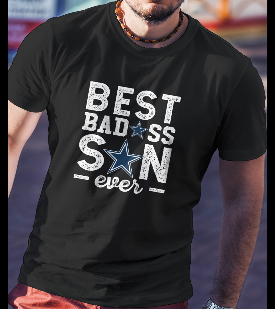 BEST BADASS SON EVER Dallas Football Star T-Shirt