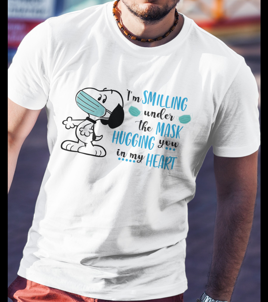 I'm Smiling Under The Mask Hugging You In My Heart T-Shirt