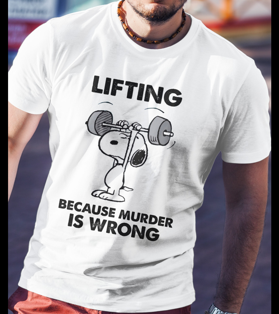 Lifting Because Murder Is Wrong Peanuts Snoopy Weightlifting T-Shirt