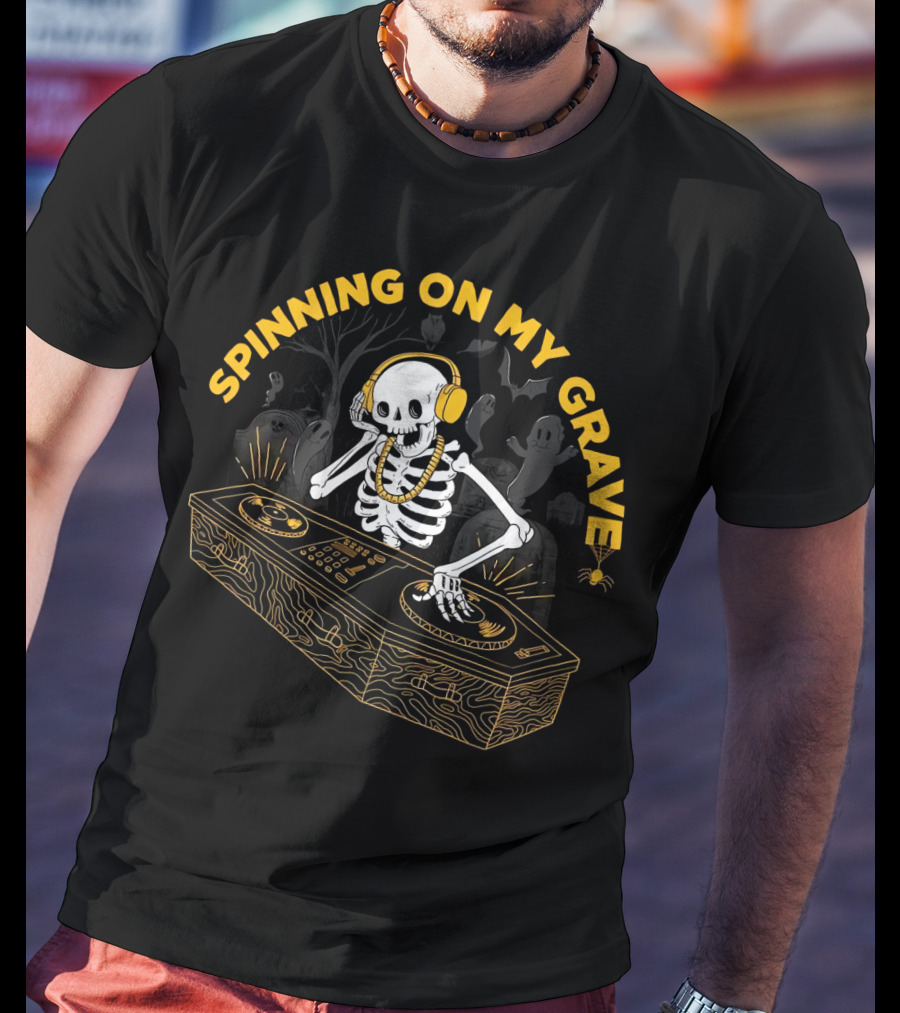 Spinning On My Grave Skeleton DJ Halloween Party T-Shirt