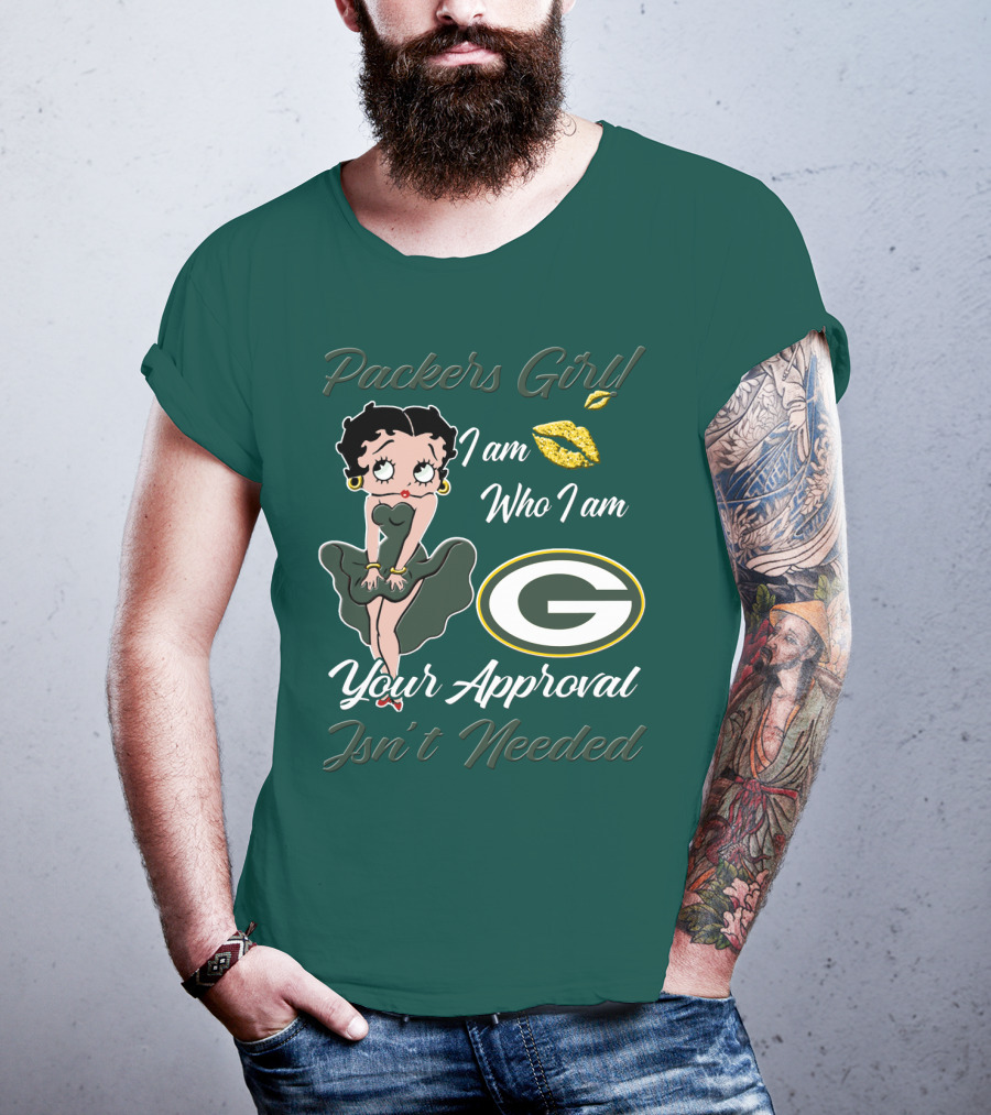 Packers Girl I Am Who I Am Your Approval Isn’t Needed Green Bay Packers T-Shirt