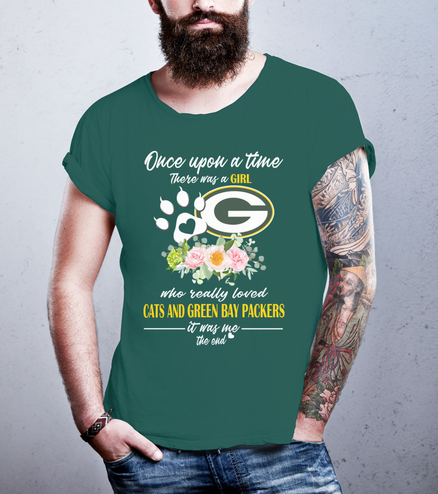 Once Upon A Time There Was A Girl Who Really Loved Cats And Green Bay Packers It Was Me The End T-Shirt