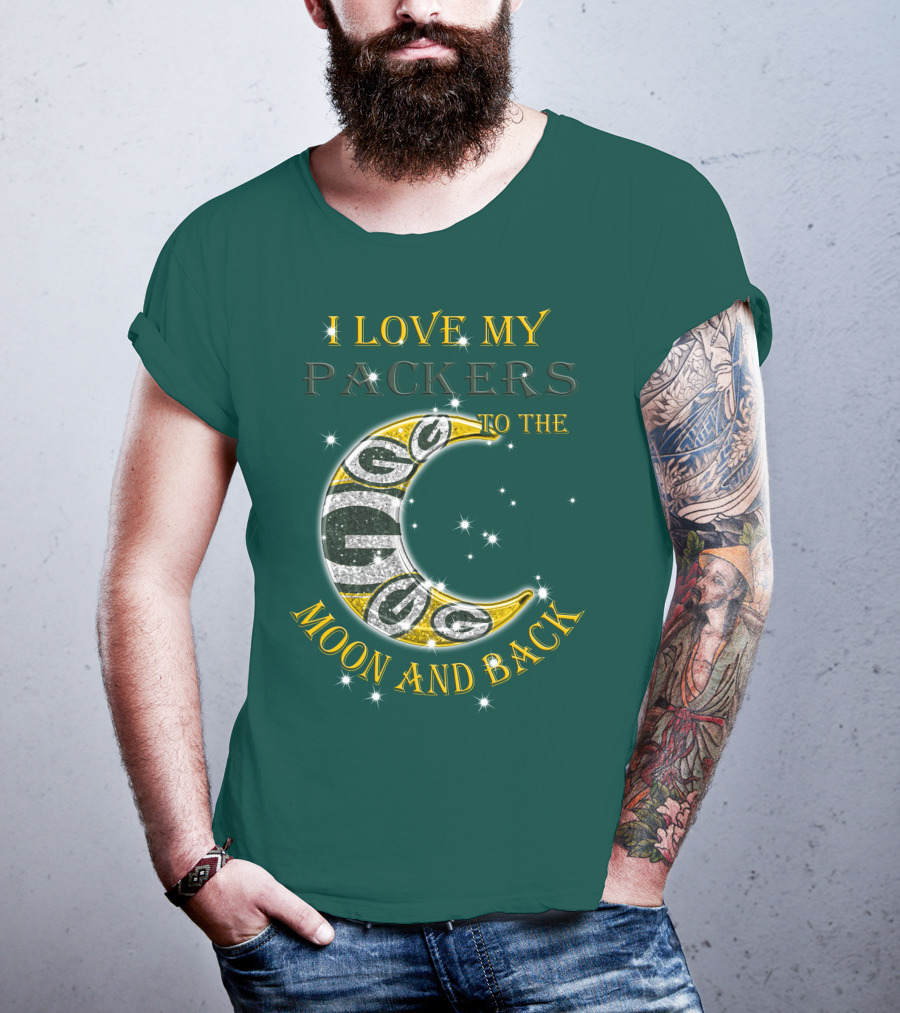I Love My Green Bay Packers To The Moon And Back T-Shirt