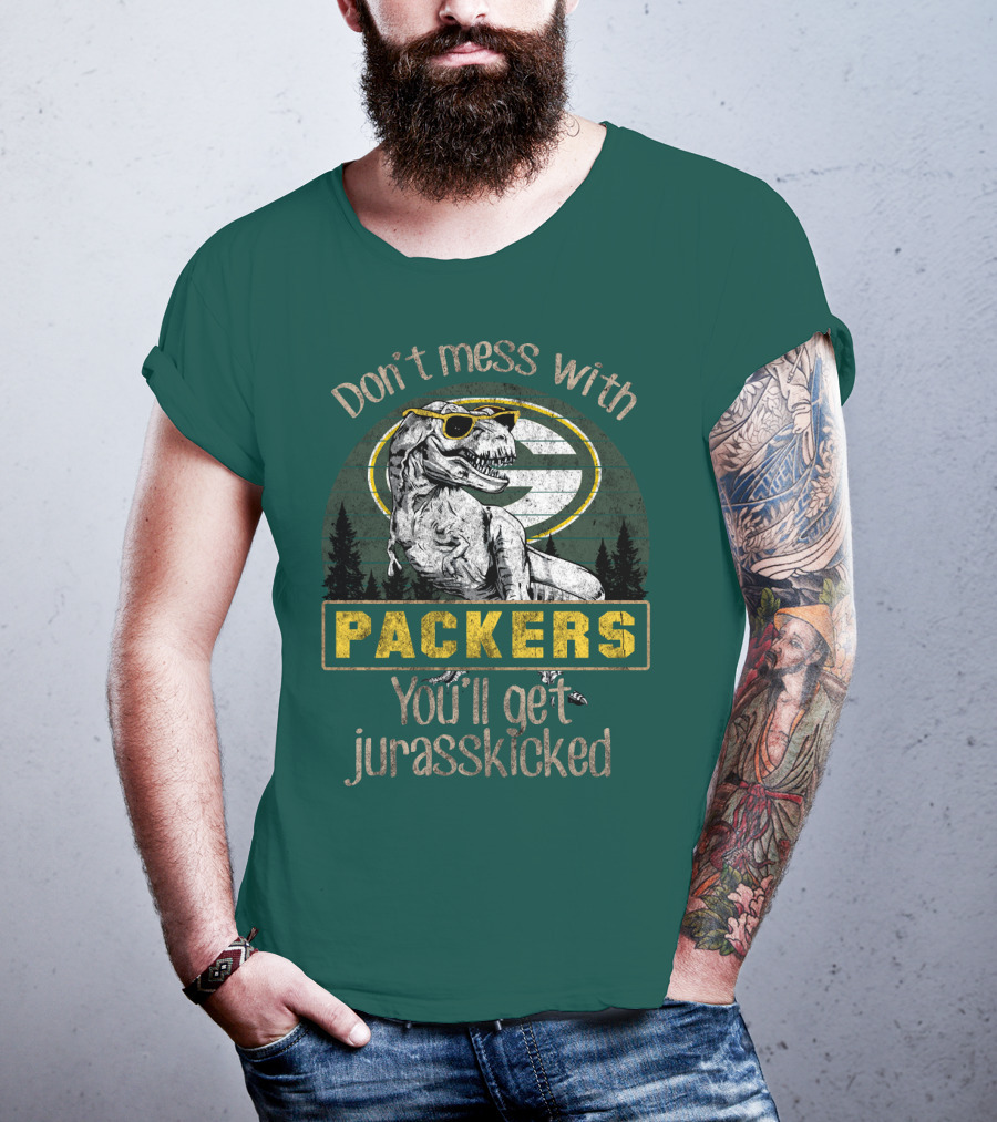 Don't Mess With Packers You'll Get Jurasskicked T-Shirt