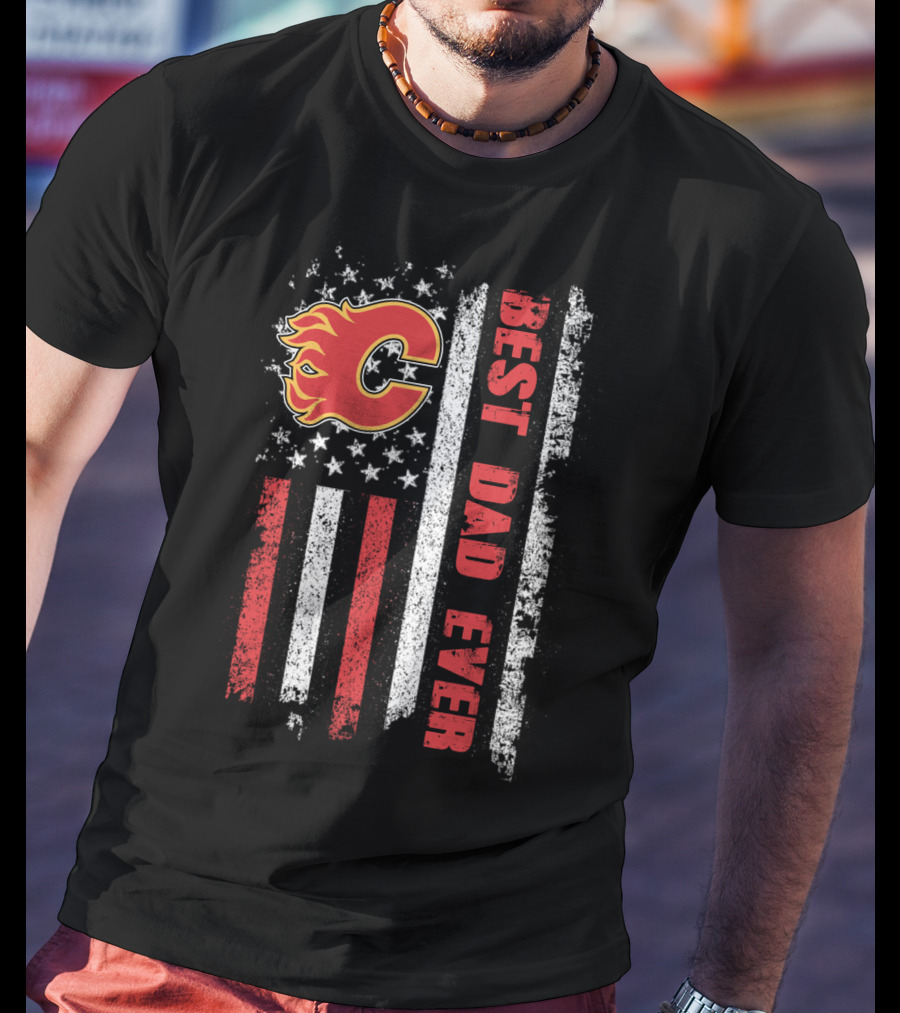 Calgary Flames Best Dad Ever American Flag T-Shirt