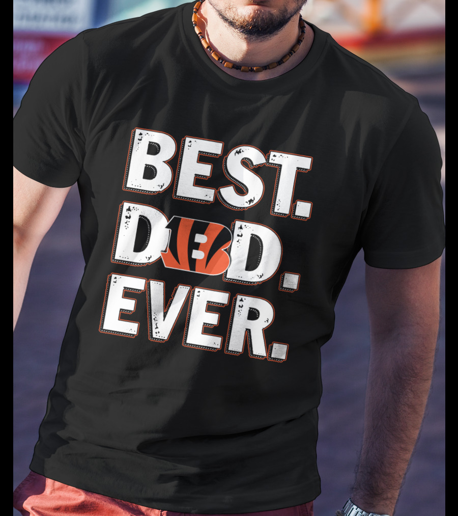 Best Dad Ever Cincinnati Bengals T-Shirt