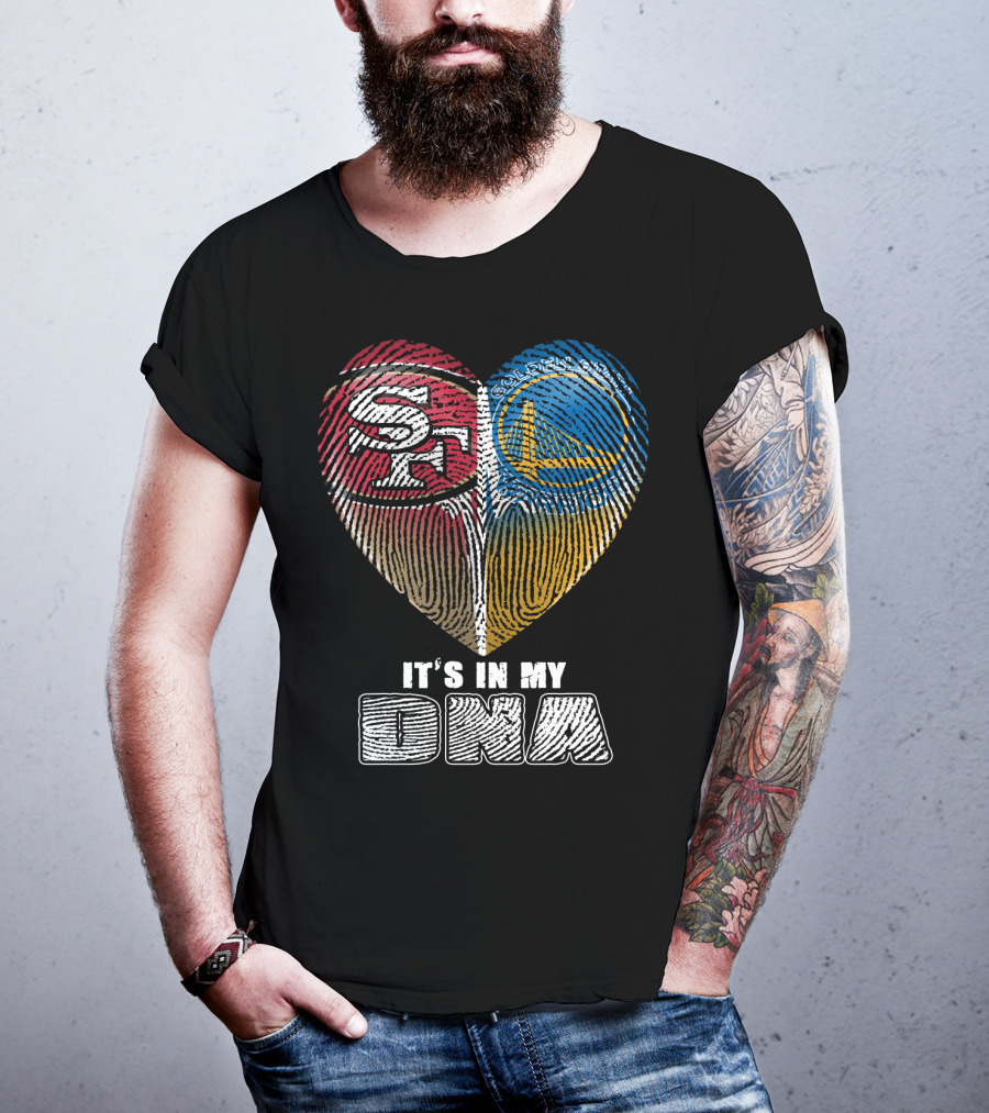 San Francisco 49ers Golden State Warriors It's In My Dna T-Shirt