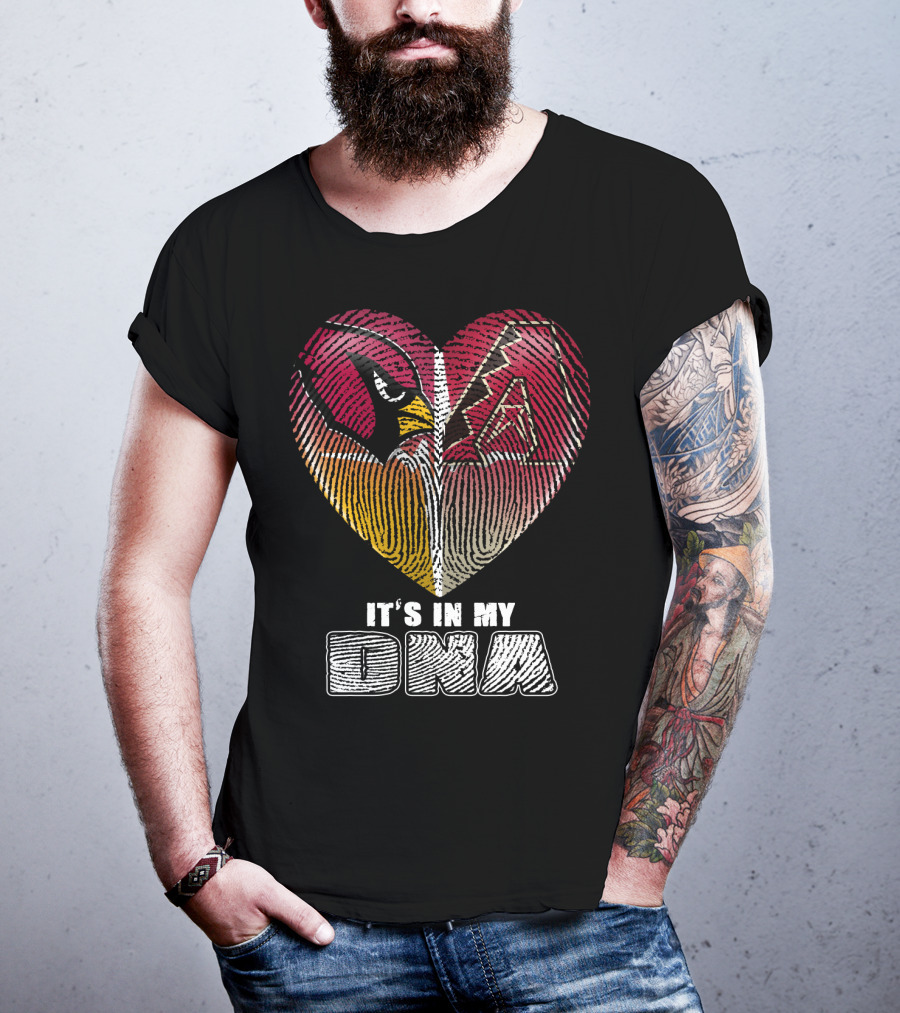 Arizona Cardinals And Arizona Diamondbacks Heart It's In My Dna T-Shirt