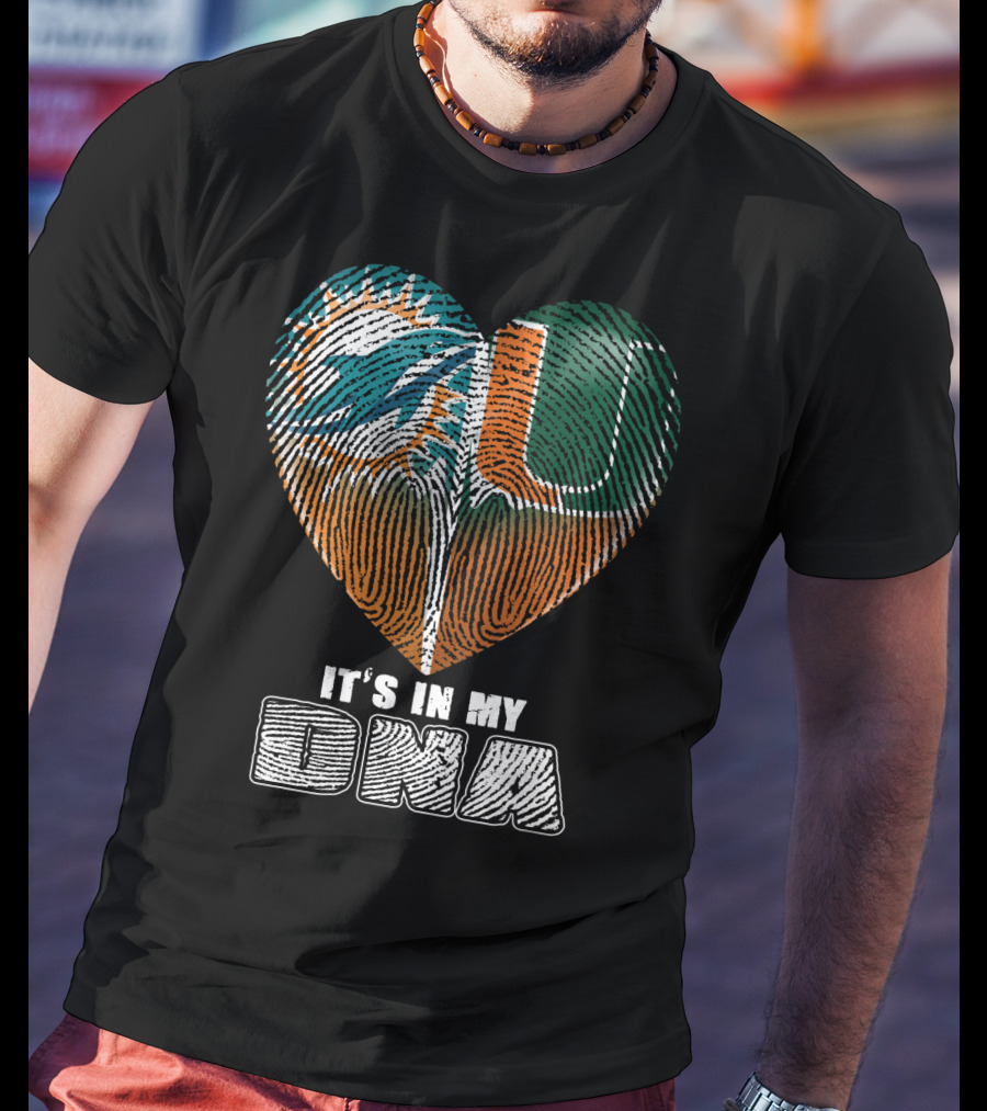 Miami Dolphins And Miami Hurricanes It's In My Dna T-Shirt