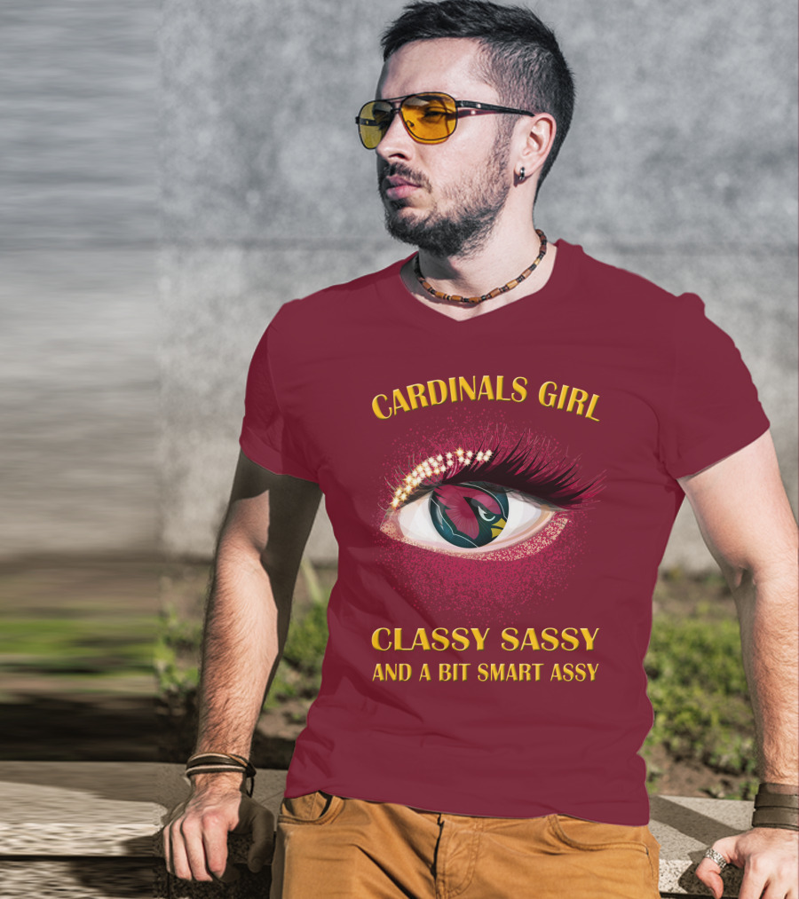 Cardinals Girl Classy Sassy And A Bit Smart Assy T-Shirt