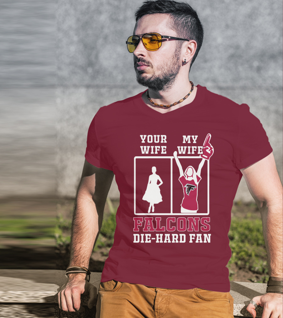 Your Wife My Wife Falcons Die-Hard Fan T-Shirt