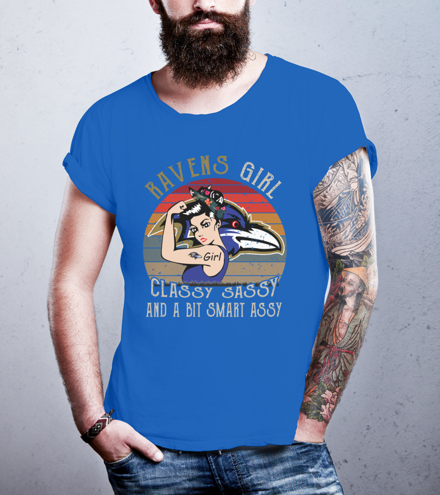 Ravens Girl Classy Sassy And A Bit Smart Assy T-Shirt