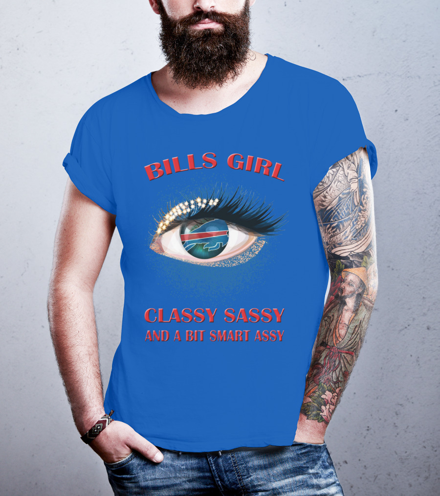 Bills Girl Classy Sassy And A Bit Smart Assy T-Shirt