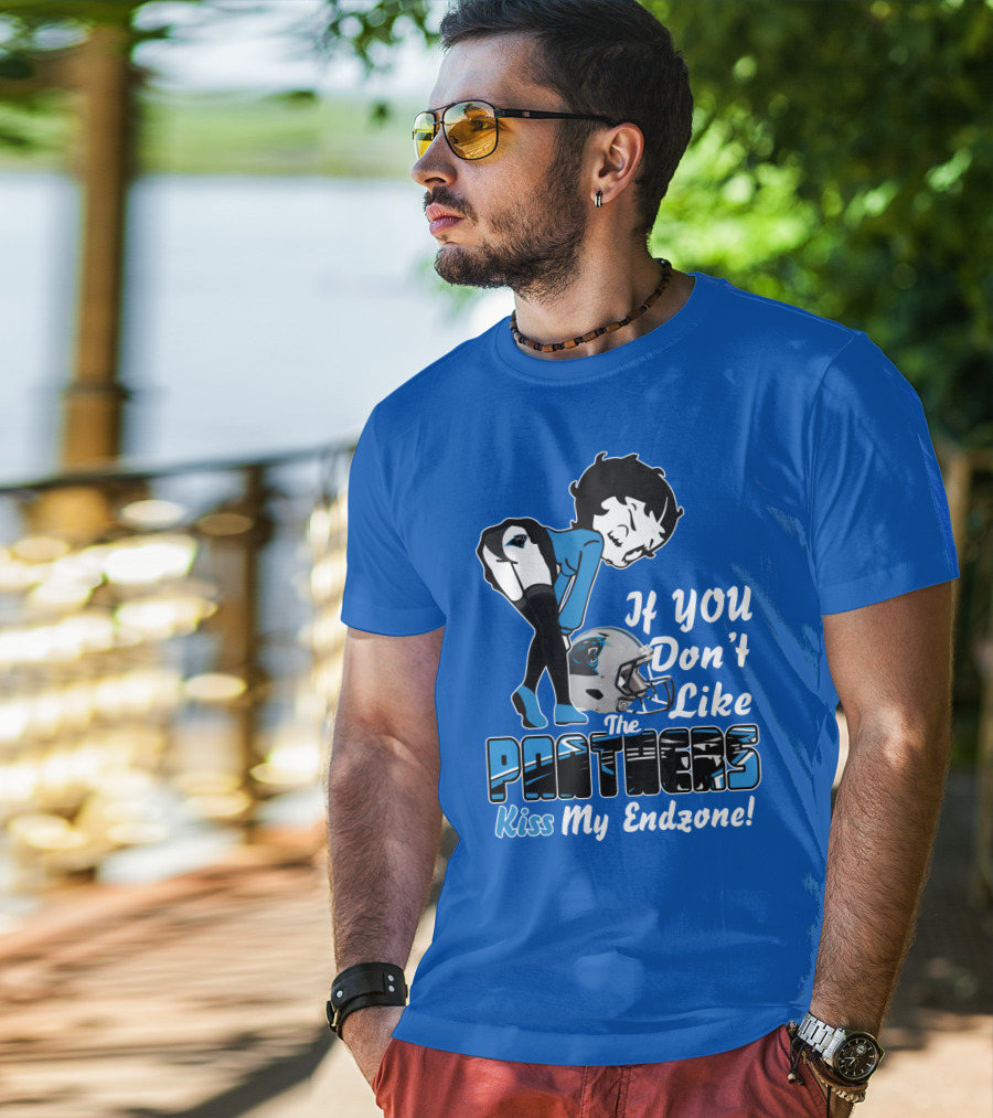 If You Don't Like The Panthers Kiss My Endzone! T-Shirt