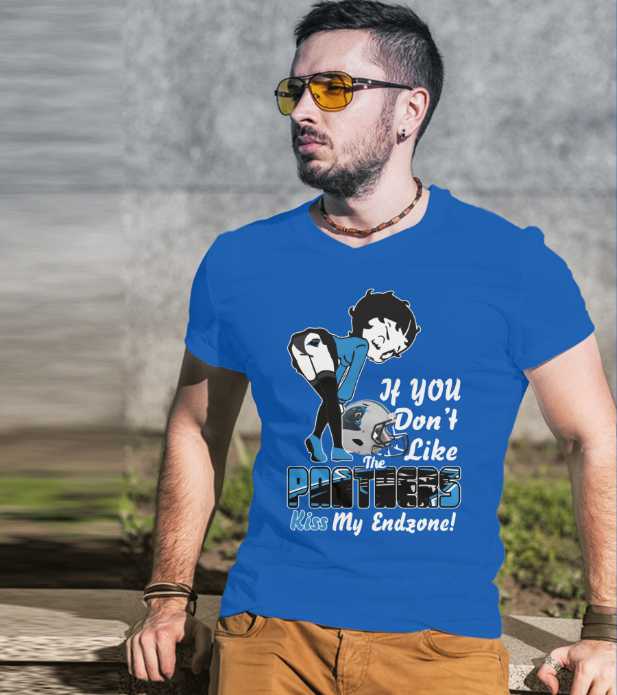 If You Don't Like The Panthers Kiss My Endzone! T-Shirt