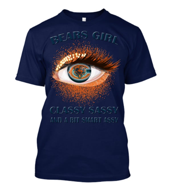 Bears Girl Classy Sassy And A Bit Smart Assy T-Shirt