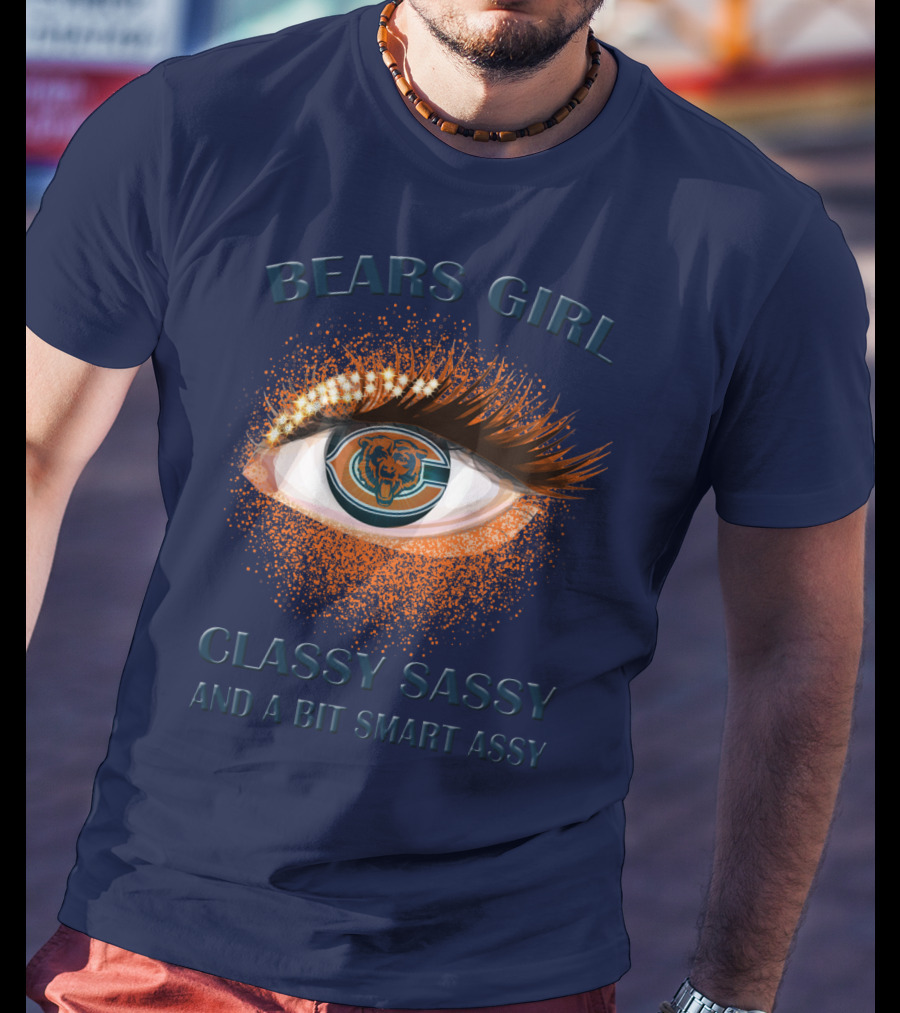 Bears Girl Classy Sassy And A Bit Smart Assy T-Shirt