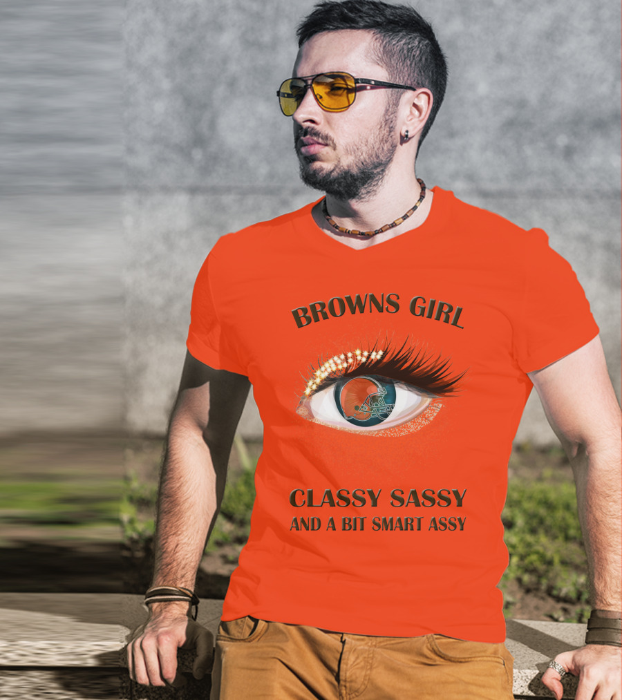 Browns Girl Classy Sassy And A Bit Smart Assy T-Shirt