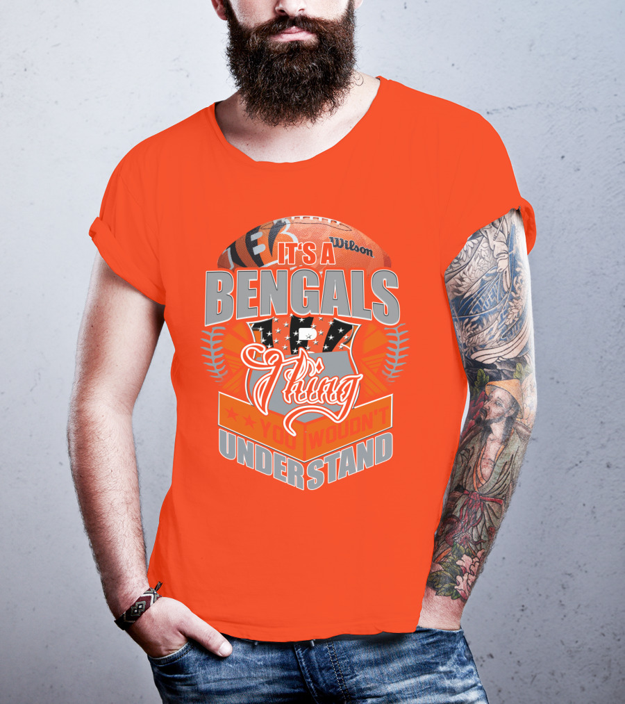 It's A Bengals Thing You Wouldn't Understand T-Shirt