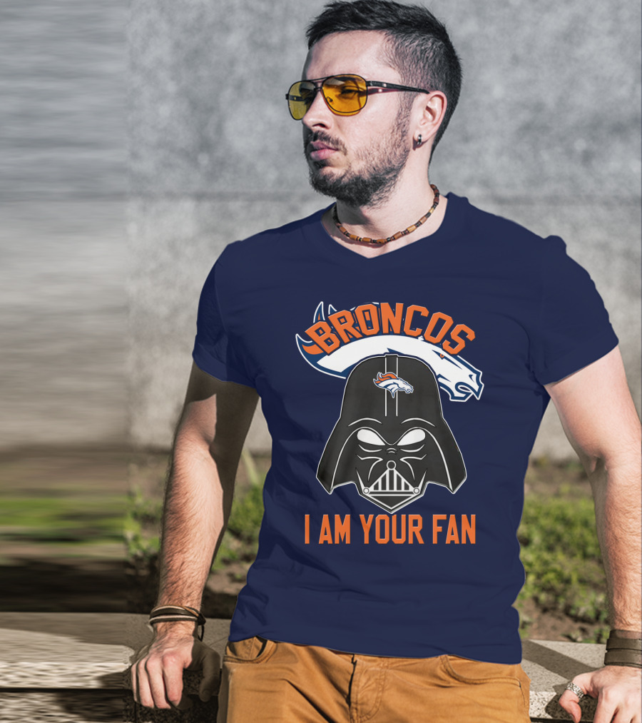 Broncos I Am Your Fan Denver Broncos Darth Vader T-Shirt