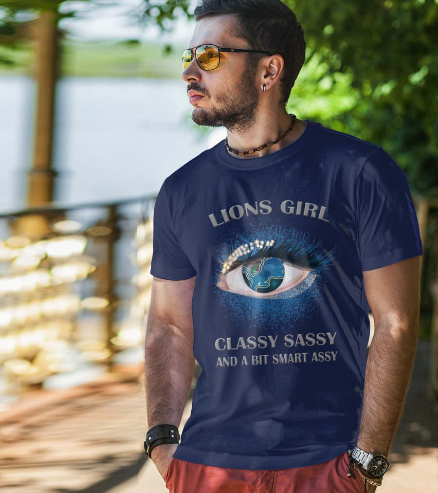 Lions Girl Classy Sassy And A Bit Smart Assy T-Shirt
