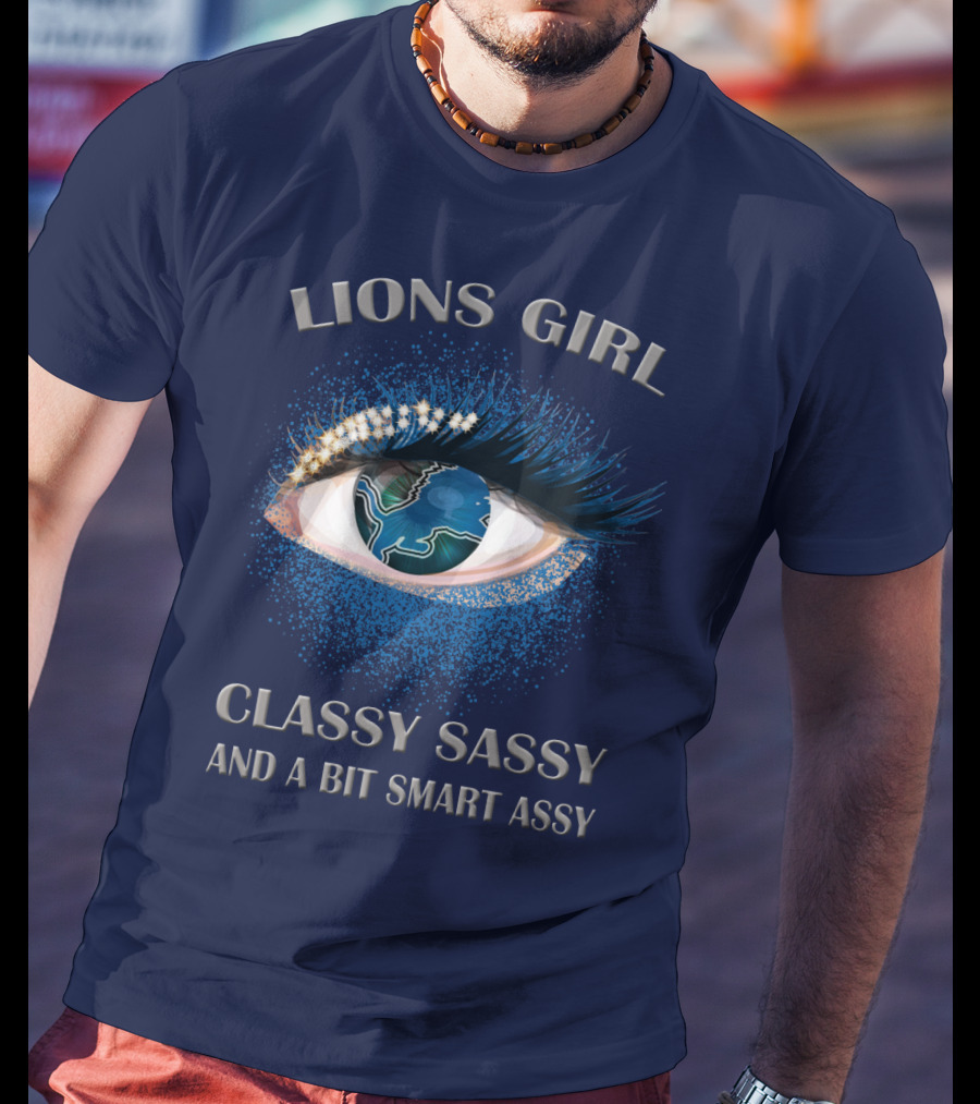 Lions Girl Classy Sassy And A Bit Smart Assy T-Shirt