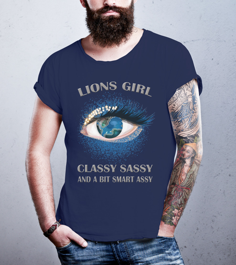 Lions Girl Classy Sassy And A Bit Smart Assy T-Shirt